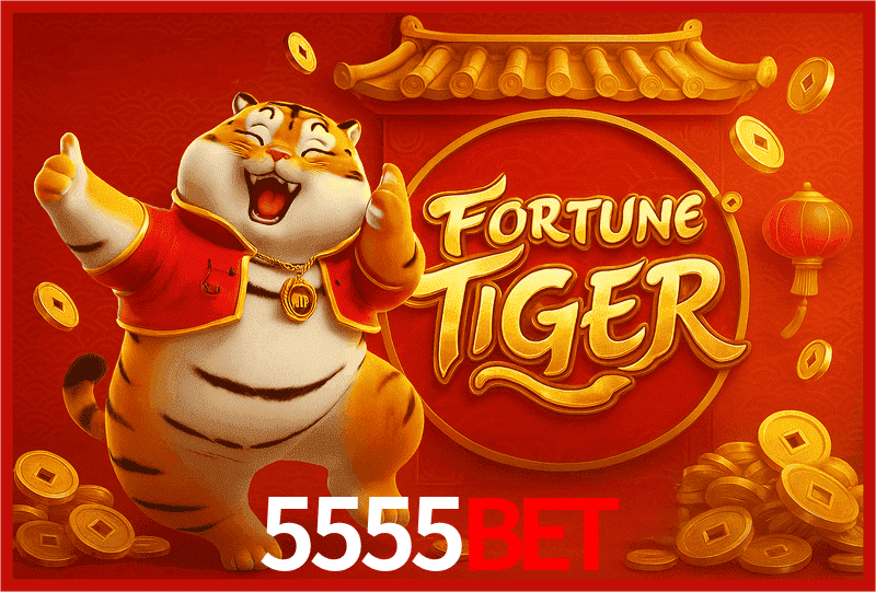 5555bet Fortune Tiger